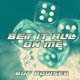 Bet It All On Me Single