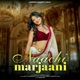 Naachi Marjaani feat Satte Farmaniya Shiqaari Single