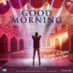 Good Morning From Ek Ladki Ko Dekha Toh Aisa Laga Single