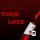 Toxic Love feat Eileen Jaime EP