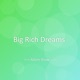 Big Rich Dreams Single