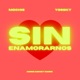 Sin Enamorarnos Single