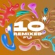 10 Remixed Pt 2