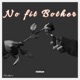 No Fit Bother Single