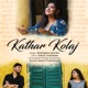 Kathar Kolaj Single