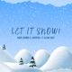 Let It Snow feat Alena Roxis Single