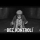 BEZ KONTROLI Single