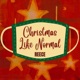 Christmas Like Normal Single
