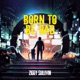 Born to Be Bad Anthem Swag