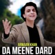 Da Meene Dard Single
