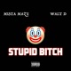 Stupid Bitch feat Walt D Single
