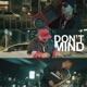 Don t Mind Single feat Nicky Manuputty Single