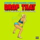 Drop That feat Angel Deesky Indecent the Slapmaster Single