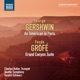 Gershwin An American in Paris Grofé Grand Canyon Suite