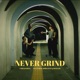 Never Grind feat 100KGOLD HOWLER Single