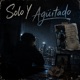 Solo Y Agüitado Single