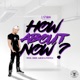 How About Now Single feat Derek Minor Poetics Single