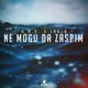 Ne Mogu Da Zaspim feat Ladja Single