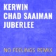 No Feelings feat Chad Saaiman and Juberlee Remix Single