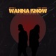 Wanna Know feat Tarl Keddy Single