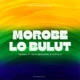 Morobe Lo Bulut 2025 feat Kieth Benjamin DAFFA D Single
