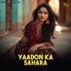 Yaadon Ka Sahara Single