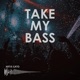 Take My Bass Single
