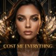 Cost Me Everything Single