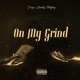 On My Grind feat Lonely Playboy Single