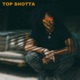 Top Shotta Single