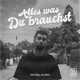 Alles was Du brauchst Single