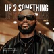 Up 2 Something EP