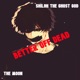 b e t t e r o f f d e a d feat The Moon Single