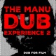 The Manu Dub Experience 2 Dub For Film