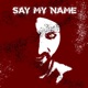 Say My Name Single