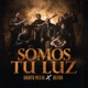 Somos Tu luz Single