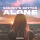 Nobody s Better Alone feat KOOLKID Single