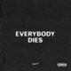 everybody dies Single