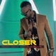 Closer feat Uncle Austin Buravan Single