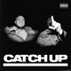 Catch Up feat M Huncho Single