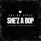 She z a Bop feat Taj He Spitz Single