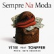 Sempre Na Moda feat Tonffer Single