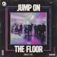 Jump On The Floor Single
