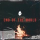End of the World Single