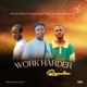 Work Harder feat Mascara Vibez Armani Loud Remix Single