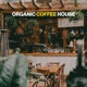 Organic Coffee House Vol 1