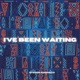 I ve Been Waiting Single