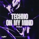 Techno on My Mind Single