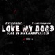 Love My Dogs feat TB DaGunSlanga Single