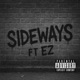 Sideways feat EZ Single